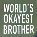 Brother Gift - World's Okayest Brother Funny T-Shirt for Men