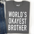 Brother Gift - World's Okayest Brother Funny T-Shirt for Men
