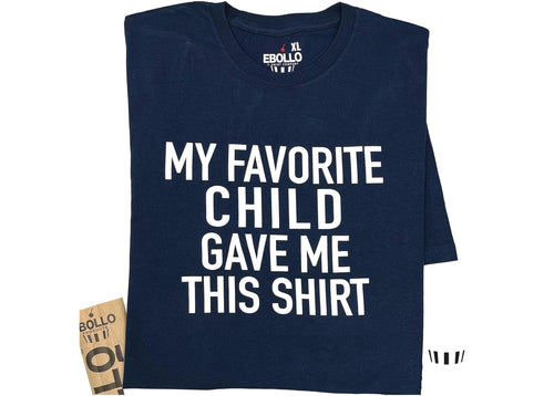 Funny Father’s Day Tee, Favorite Child Gave This, Unisex Gift for Dad