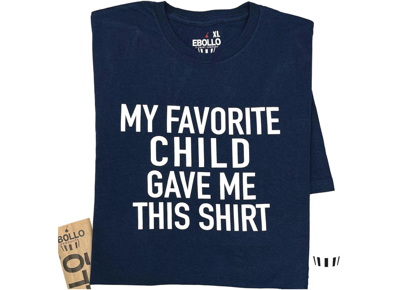 Funny Father’s Day Tee, Favorite Child Gave This, Unisex Gift for Dad