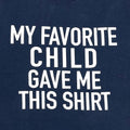 Funny Father’s Day Tee, Favorite Child Gave This, Unisex Gift for Dad