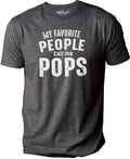 Funny Pops T-Shirt | My Favorite People Call Me Pops, Father's Day Gift