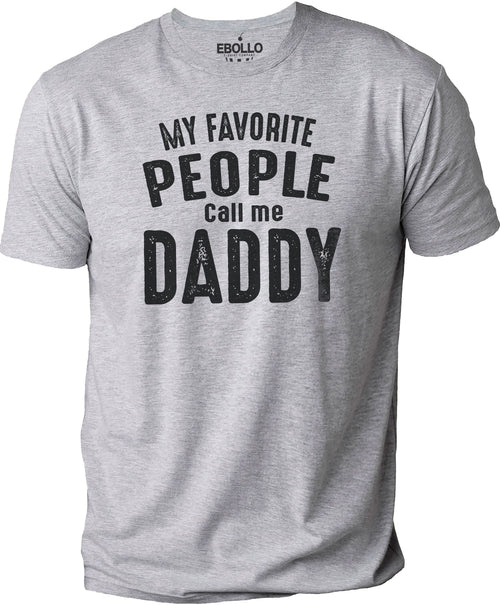 Funny 'My Favorite People Call Me Daddy' T-Shirt, Father's Day Gift