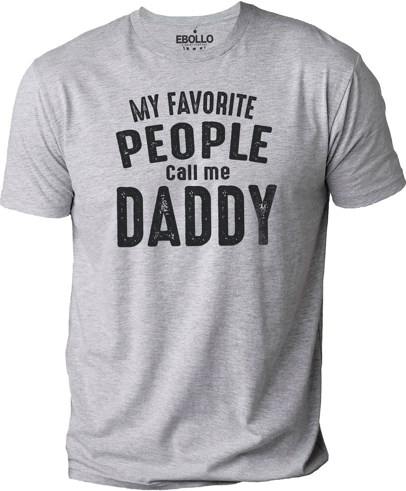Funny 'My Favorite People Call Me Daddy' T-Shirt, Father's Day Gift