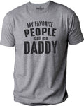 Funny 'My Favorite People Call Me Daddy' T-Shirt, Father's Day Gift