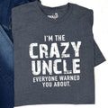 Crazy Uncle T-Shirt, Funny Gift for Men, Father's Day, Christmas Gift