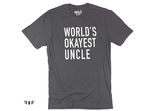 World's Okayest Uncle T-Shirt – Funny Father's Day Gift