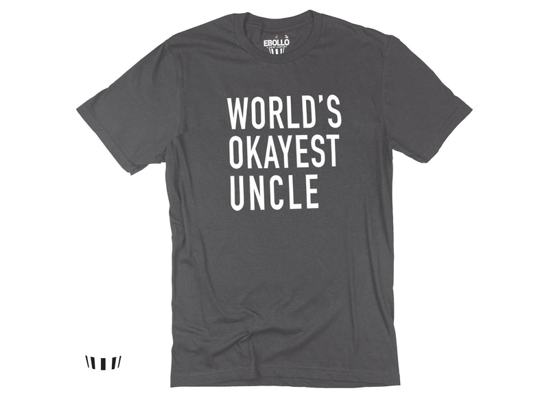 World's Okayest Uncle T-Shirt – Funny Father's Day Gift