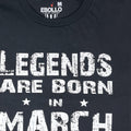Legends Born in March T-Shirt - Funny Birthday Gift for Dad