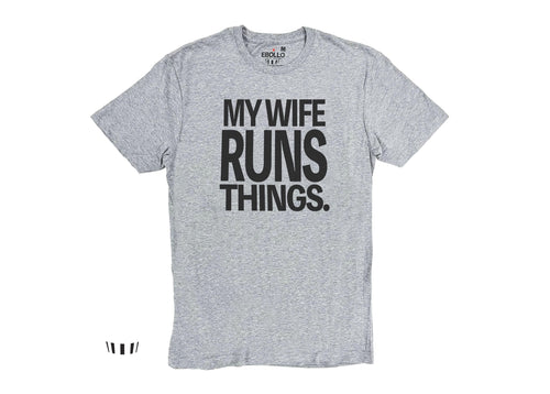 My Wife Runs Things T-Shirt: Funny Husband Gift