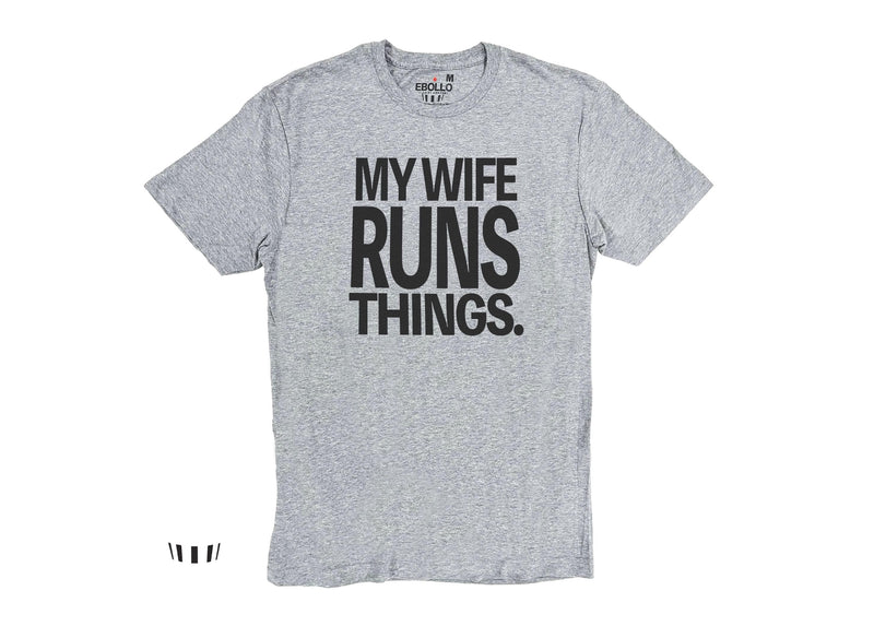 My Wife Runs Things T-Shirt: Funny Husband Gift