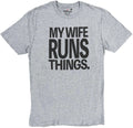 My Wife Runs Things T-Shirt: Funny Husband Gift