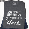 Promoted To Uncle T-Shirt | Brother Gift, Funny Uncle Shirt