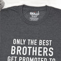 Promoted To Uncle T-Shirt | Brother Gift, Funny Uncle Shirt