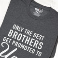 Promoted To Uncle T-Shirt | Brother Gift, Funny Uncle Shirt