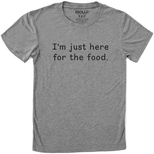 Funny Men's T-Shirt I'm Just Here for The Food Sarcastic Saying Casual Tee
