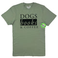 Dogs, Books & Coffee Shirt - Funny Book Lover Tee