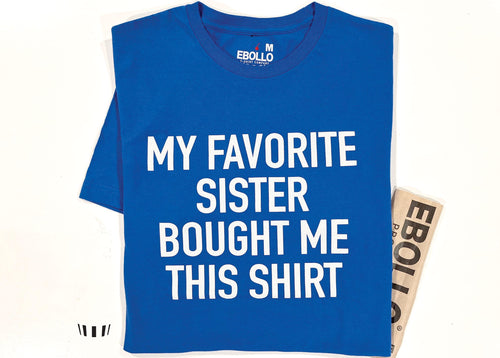 Funny 'My Favorite Sister' T-Shirt - Brother Birthday Gift