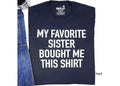 Funny 'My Favorite Sister' T-Shirt - Brother Birthday Gift