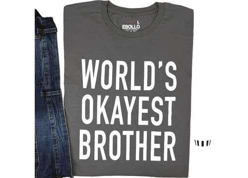 Funny World's Okayest Brother T-Shirt | Sibling Gift, Comfortable Men's Tee