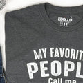 Funny Dad T-Shirt: My Favorite People Call Me Dad