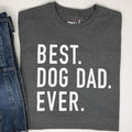 Best Dog Dad Ever T-Shirt, Funny Father's Day Gift