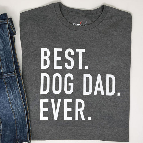 Best Dog Dad Ever T-Shirt, Funny Father's Day Gift