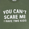 Funny Dad Shirt – You Can't Scare Me, Father's Day Gift