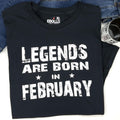 Legends Are Born in February Shirt: Funny Men's Birthday Tee