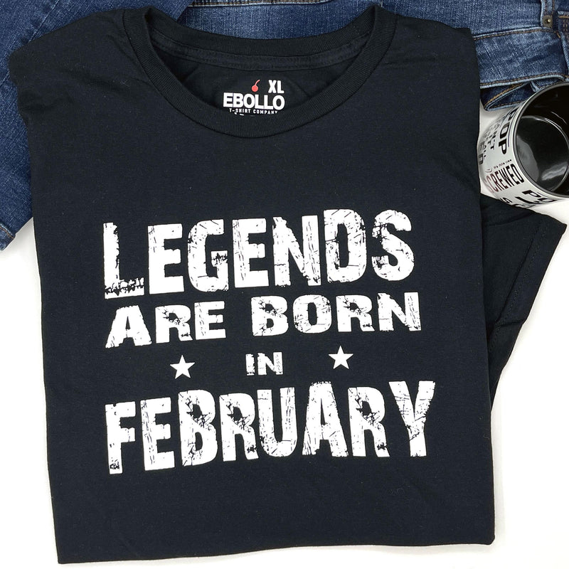 Legends Are Born in February Shirt: Funny Men's Birthday Tee