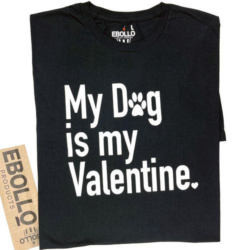 My Dog is My Valentine Shirt | Unisex Valentine's Day Tee