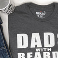 Dad with Beards are Better | Fathers Day Gift - Funny Shirt Men - Dad Funny Shirt - Dad Gift - Dad Shirt - Gift for Dad - Beard Shirt