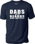 Dad with Beards are Better | Fathers Day Gift - Funny Shirt Men - Dad Funny Shirt - Dad Gift - Dad Shirt - Gift for Dad - Beard Shirt