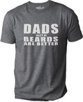 Dad with Beards are Better | Fathers Day Gift - Funny Shirt Men - Dad Funny Shirt - Dad Gift - Dad Shirt - Gift for Dad - Beard Shirt