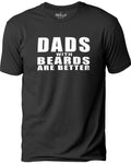 Dad with Beards are Better | Fathers Day Gift - Funny Shirt Men - Dad Funny Shirt - Dad Gift - Dad Shirt - Gift for Dad - Beard Shirt