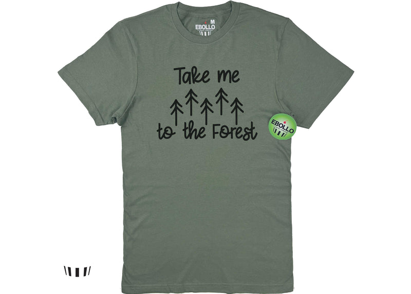 Take Me to the Forest Shirt, Hiking Camping Adventure Tee, Gift for Hikers