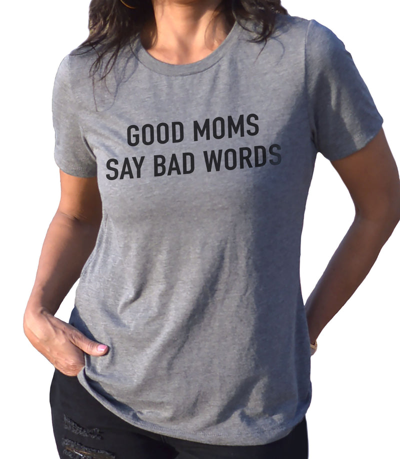 Good Moms Say Bad Words Shirt: Humorous Mother's Day Tee