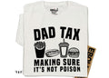Dad Tax T-Shirt, Funny Husband Gift