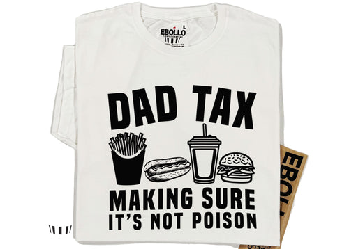 Dad Tax T-Shirt, Funny Husband Gift