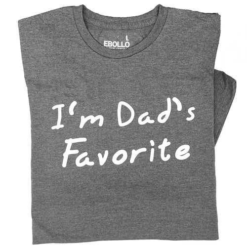 I'm Dad's Favorite T-Shirt, Humorous Father's Day Gift
