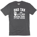 Dad Tax T-Shirt, Funny Husband Gift