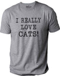 I Really Love Cats T-Shirt, Funny Cat Lover Dad Tee, Gift for Husband