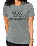 Tacos are My Valentine T-Shirt | Funny Valentine's Day Gift