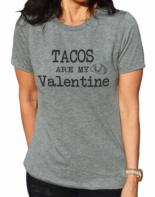 Tacos are My Valentine T-Shirt | Funny Valentine's Day Gift