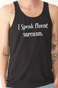 I Speak Fluent Sarcasm Tank Top: Funny Men's Workout Shirt