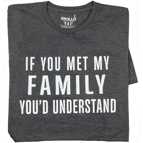 Funny Family T-Shirt, Sarcastic Humor Tee for Dad, Father's Day Gift
