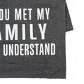 Funny Family T-Shirt, Sarcastic Humor Tee for Dad, Father's Day Gift
