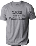 Tacos Are My Valentine Shirt: Funny Foodie Valentine's Day Tee