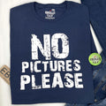 Funny "No Pictures Please" T-Shirt | Humorous Men's Apparel