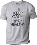 Keep Calm and Stay Healthy T-Shirt: Funny Graphic Tee